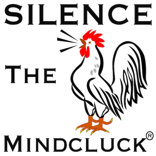 Silence the Mindcluck® logo with rooster illustration — mindset coaching and strategies to quiet your mind